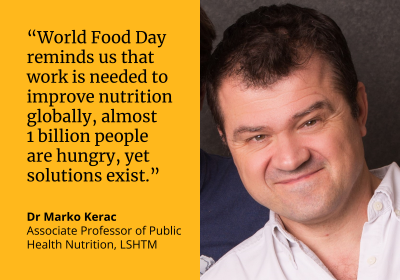 Dr Marko Kerac said: &quot;World Food Day reminds us that work is needed to improve nutrition globally, almost 1 billion people are hungry, yet solutions exist.&quot;
