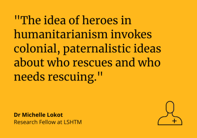 World Humanitarian Day 2022 quote: &quot;The idea of heroes in humanitarianism invokes colonial, paternalistic ideas about who rescues and who needs rescuing.&quot;