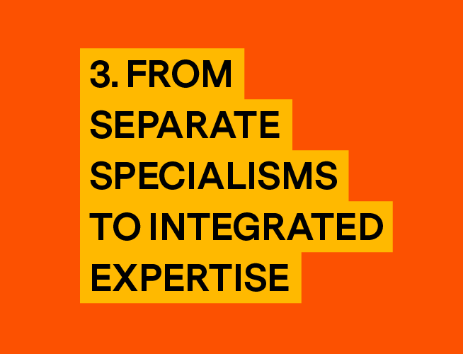 From seperate specialisms to integrated expertise