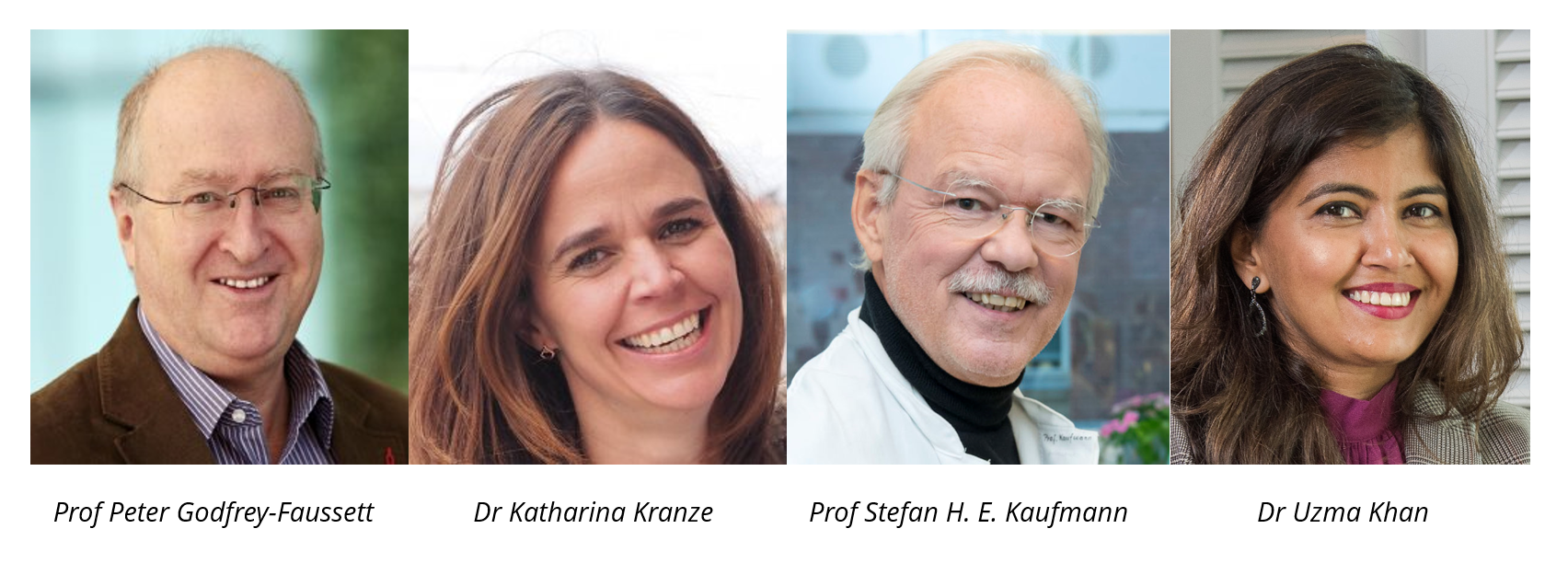 Prof Peter Godfrey-Faussett, Dr Katharina Kranze, Prof Stefan H. E. Kaufmann and Dr Uzma Khan