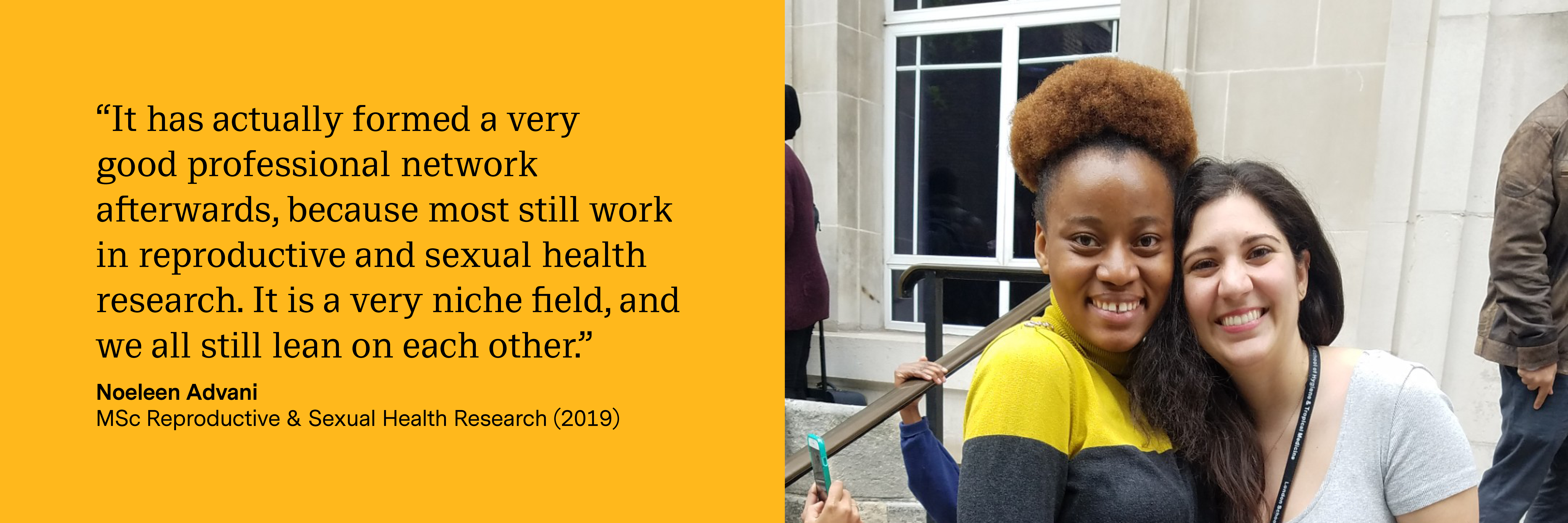 “It has actually formed a very good professional network afterwards, because most still work in reproductive and sexual health research. It is a very niche field, and we all still lean on each other.”