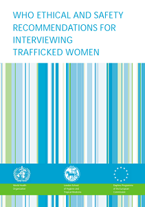 WHO Ethical and Safety Recommendations for Interviewing Trafficked Women