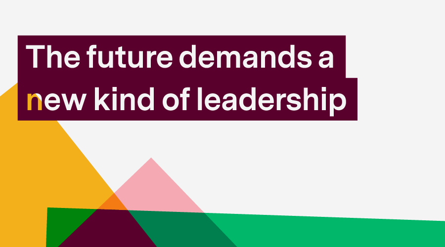Graphic with words: The future demands a new kind of leadership