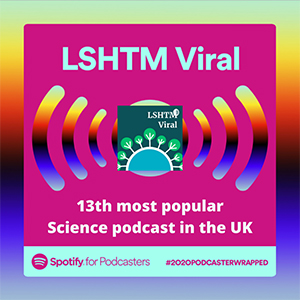 Pink square set on a multicoloured background, titled 'LSHTM Viral', with text underneath reading '13th most popular Science podcast in the UK'