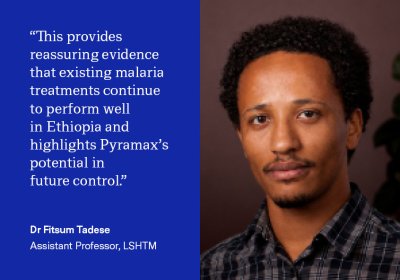 “Taken together, our findings provide reassuring evidence that existing malaria treatments continue to perform well in Ethiopia, while highlighting the potential of pyronaridine–artesunate to support future malaria control and elimination efforts through its strong efficacy and rapid transmission-blocking effects,” Dr Fitsum Tadese, Assistant Professor at LSHTM 