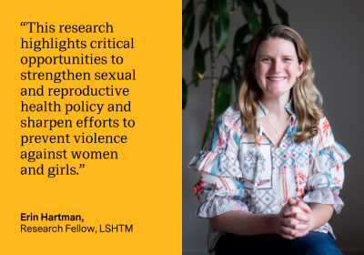 An image of Erin beside text on a yellow background that reads: This research highlights critical opportunities to strengthen sexual  and reproductive health policy and sharpen efforts to prevent violence against women and girls."