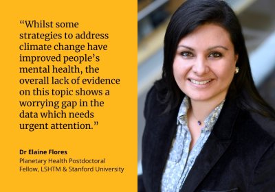 "Whilst some strategies to address climate change have improved people's mental health, the overall lack of evidence on this topic shows a worrying gap in the data which needs urgent attention." Dr Elaine Flores, Planetary Health Postdoctoral Fellow, LSHTM & Stanford University. Picture of a woman with black hair smiling at the camera