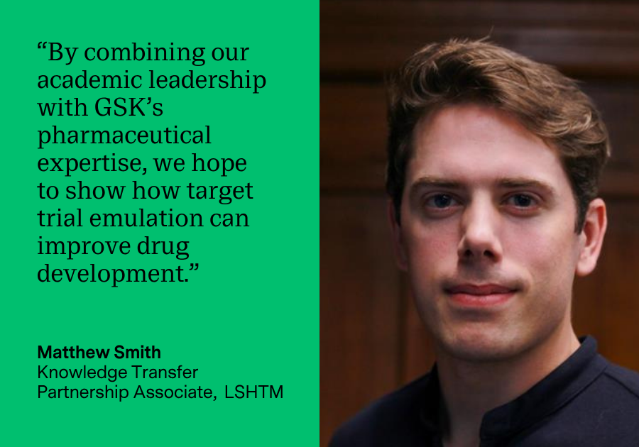 Quote from Matthew Smith: "By combining our academic leadership with GSK’s pharmaceutical expertise, we hope to show how target trial emulation can improve drug development."