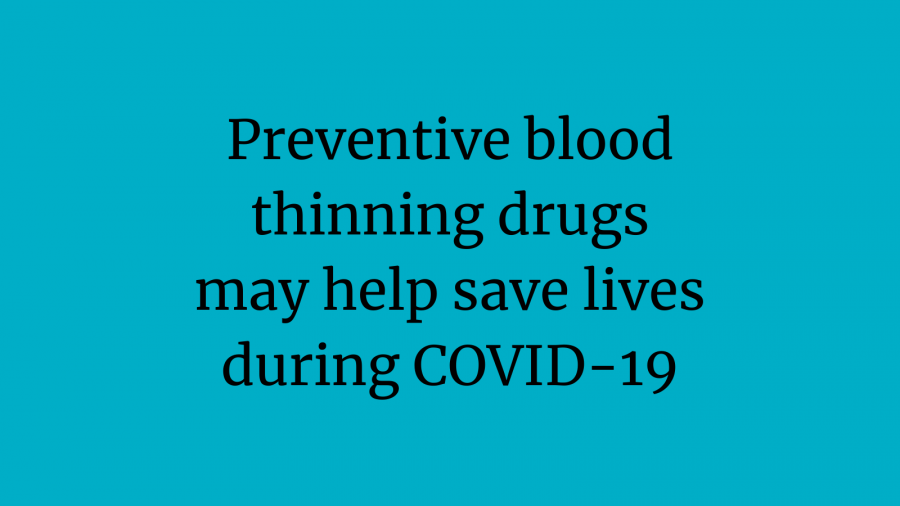 Preventive blood thinning drugs may help save lives during COVID-19