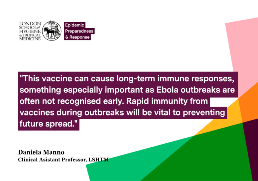 Daniela Manno: This vaccine can cause long-term immune response, something especially important as Ebola outbreaks are often not recognised early. Rapid immunity from vaccines during outbreaks will be vital to preventing future spread.