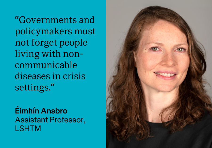 Eimhin Ansbro quoted as saying governments and policymakers must not forget people living with non-communicable diseases in crisis settings. Quote is on a blue background with a photo of a white woman with brown hair smiling next to it.