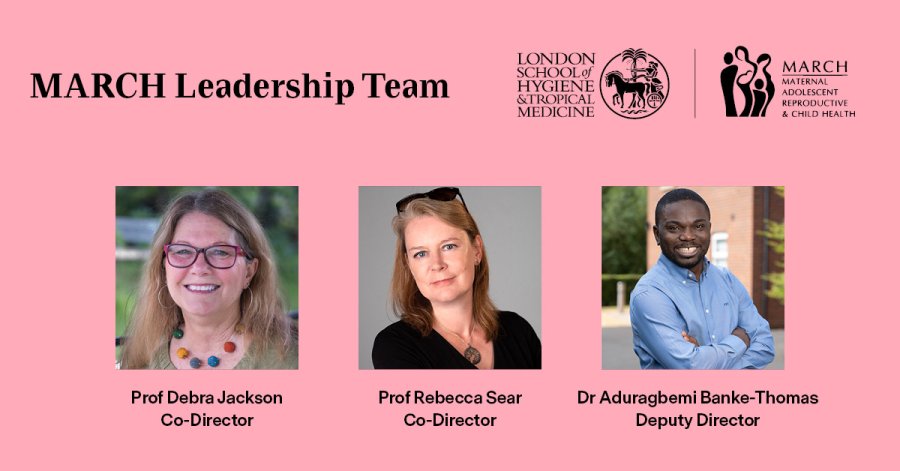 Images of Prof Jackson, Prof Sear and Dr Banke-Thomas sit on a pink background with the title MARCH Leadership Team title and LSHTM and MARCH logos above the pictures