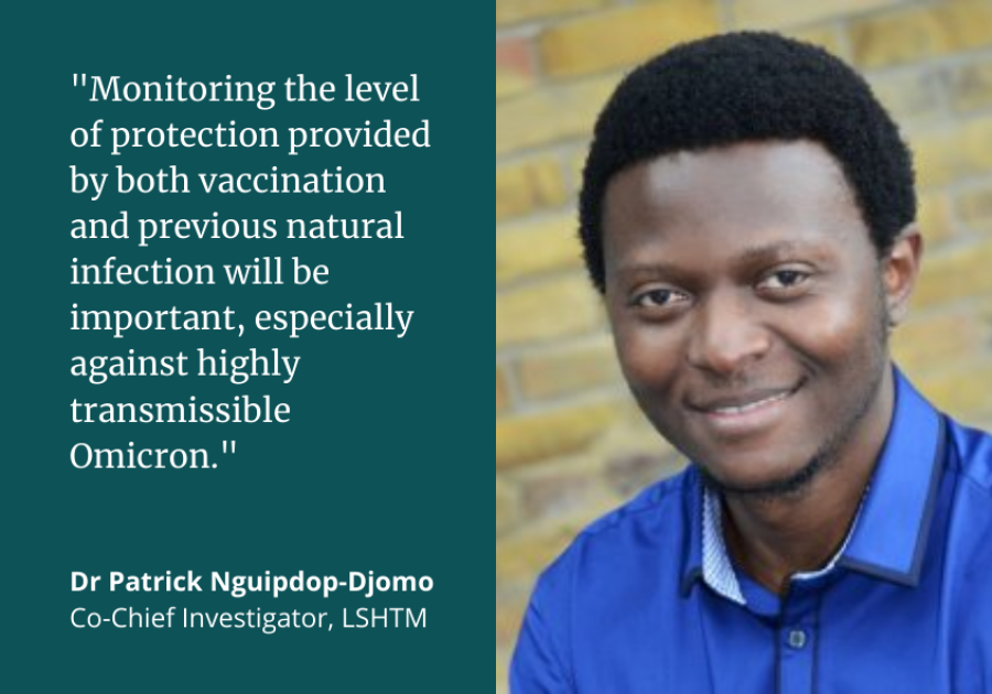 Dr Patrick Nguipdop-Djomo: "Monitoring the level of protection provided by both vaccination and previous natural infection will be important, especially against highly transmissible Omicron."