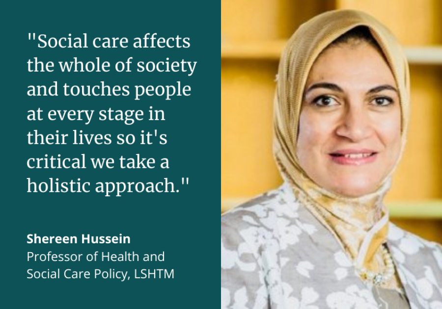 Shereen Hussein: "Social care affects the whole of society and touches people at every stage in their lives so it's critical we take a holistic approach."
