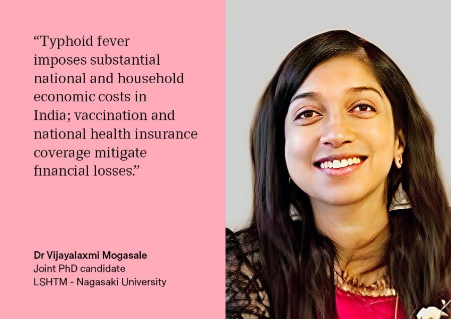  “Typhoid fever and its associated antibiotic resistance impose a considerable financial burden on the nation and on affected Indian households. For many, out-of-pocket costs for typhoid treatment are so high that they limit their ability to meet basic livelihood needs. Implementing vaccination programmes, responsible antibiotic use, and expanding social health insurance coverage can mitigate the economic impact of this disease at the national level.” Dr Vijayalaxmi Mogasale, Joint PhD Candidate, LSHTM-Naga
