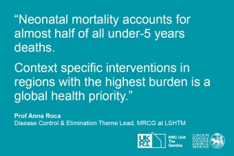 light blue quote card with white text reading “Neonatal mortality accounts for almost half of all under-5 years deaths.  Context specific interventions in regions with the highest burden is a global health priority.”  
